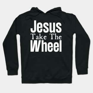 Jesus Take The Wheel Hoodie